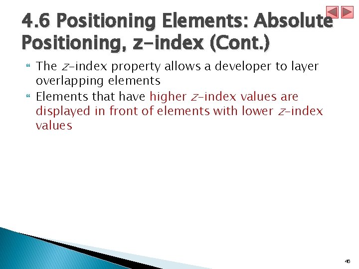 4. 6 Positioning Elements: Absolute Positioning, z-index (Cont. ) The z-index property allows a