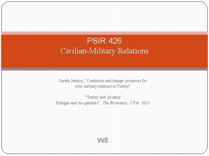 PSIR 426 Civilian-Military Relations Gareth Jenkins, “Continuity and change: prospects for civil–military relations in