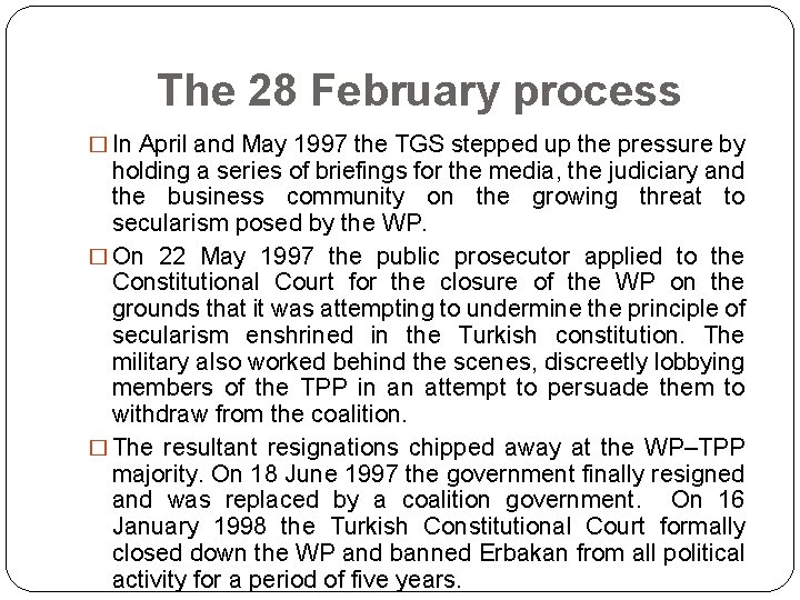 The 28 February process � In April and May 1997 the TGS stepped up
