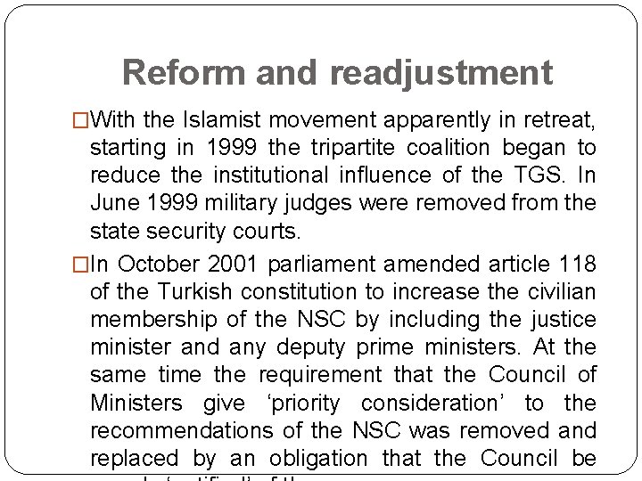 Reform and readjustment �With the Islamist movement apparently in retreat, starting in 1999 the