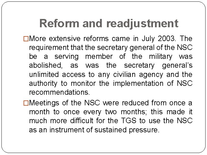 Reform and readjustment �More extensive reforms came in July 2003. The requirement that the