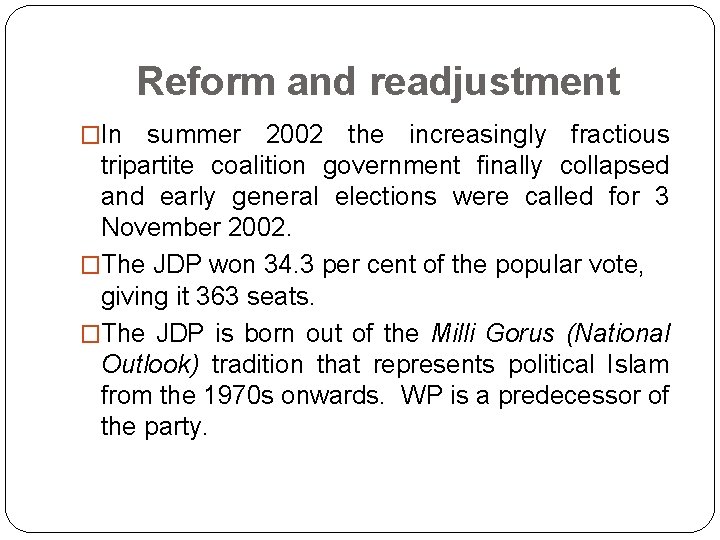 Reform and readjustment �In summer 2002 the increasingly fractious tripartite coalition government finally collapsed
