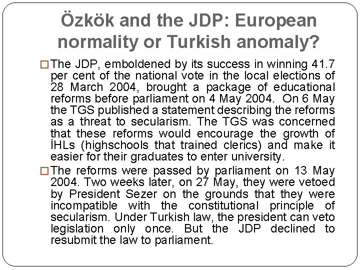 Özkök and the JDP: European normality or Turkish anomaly? � The JDP, emboldened by