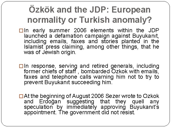 Özkök and the JDP: European normality or Turkish anomaly? � In early summer 2006