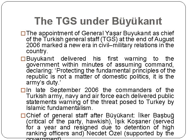 The TGS under Büyükanıt � The appointment of General Yaşar Buyukanıt as chief of