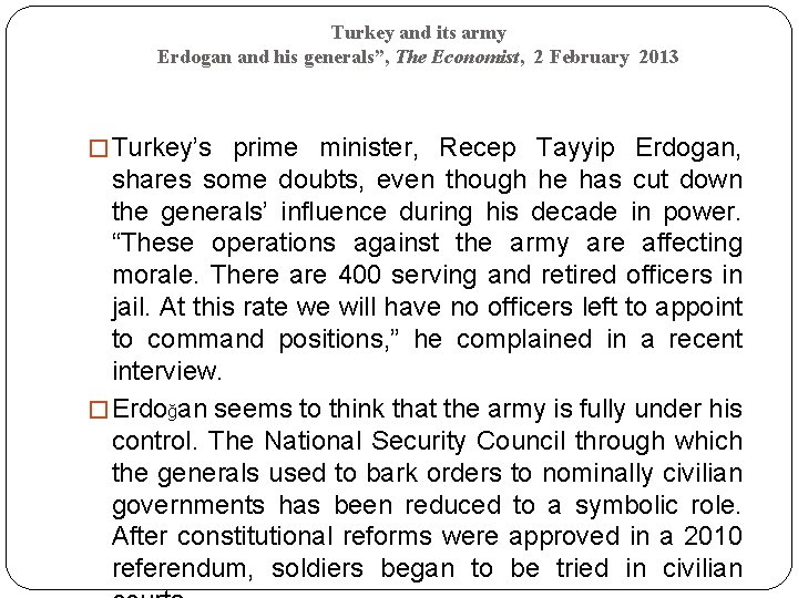 Turkey and its army Erdogan and his generals”, The Economist, 2 February 2013 �