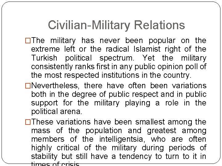 Civilian-Military Relations �The military has never been popular on the extreme left or the