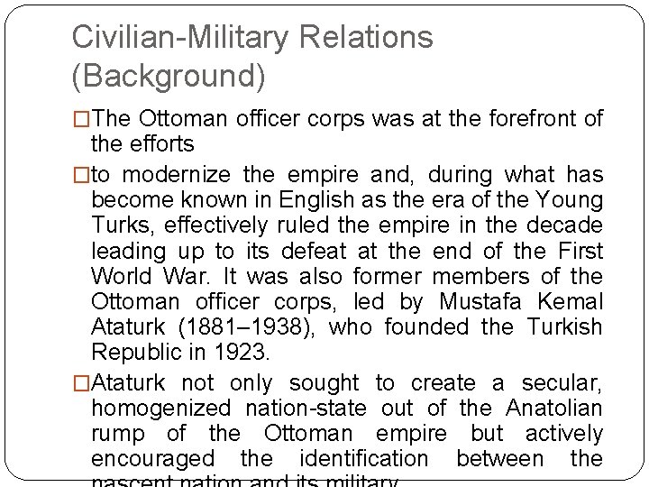 Civilian-Military Relations (Background) �The Ottoman officer corps was at the forefront of the efforts