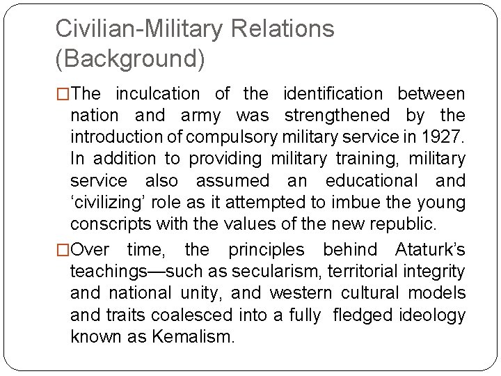 Civilian-Military Relations (Background) �The inculcation of the identification between nation and army was strengthened