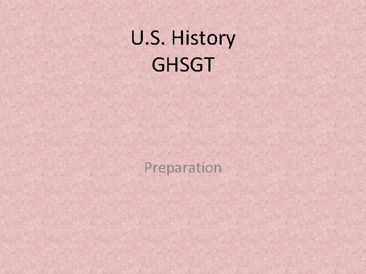 U. S. History GHSGT Preparation 