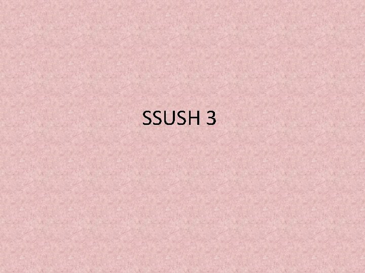 SSUSH 3 