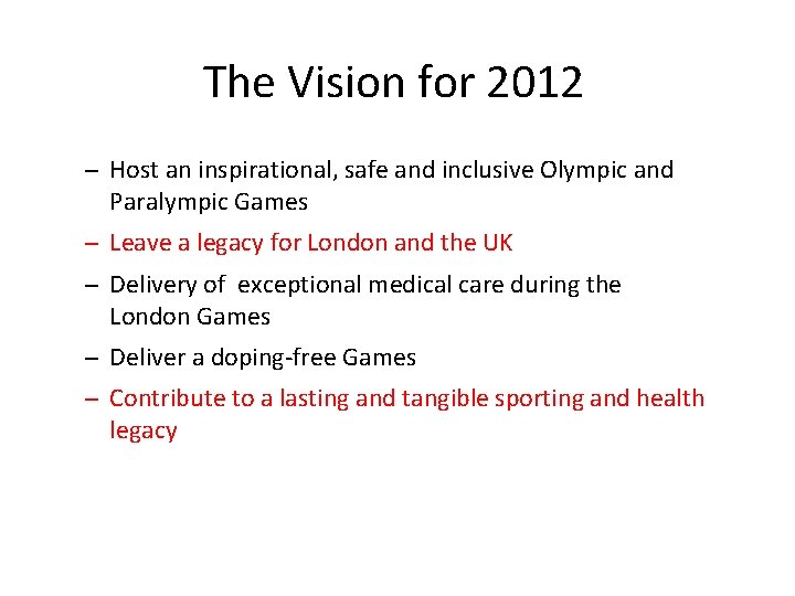 The Vision for 2012 – Host an inspirational, safe and inclusive Olympic and Paralympic