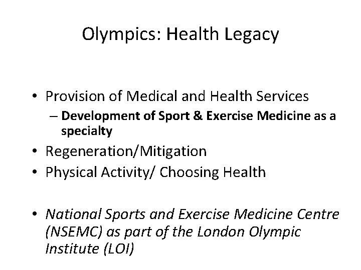 Olympics: Health Legacy • Provision of Medical and Health Services – Development of Sport