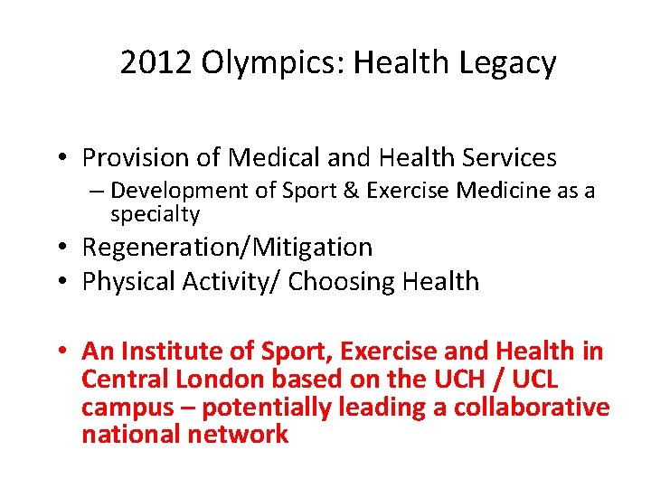 2012 Olympics: Health Legacy • Provision of Medical and Health Services – Development of