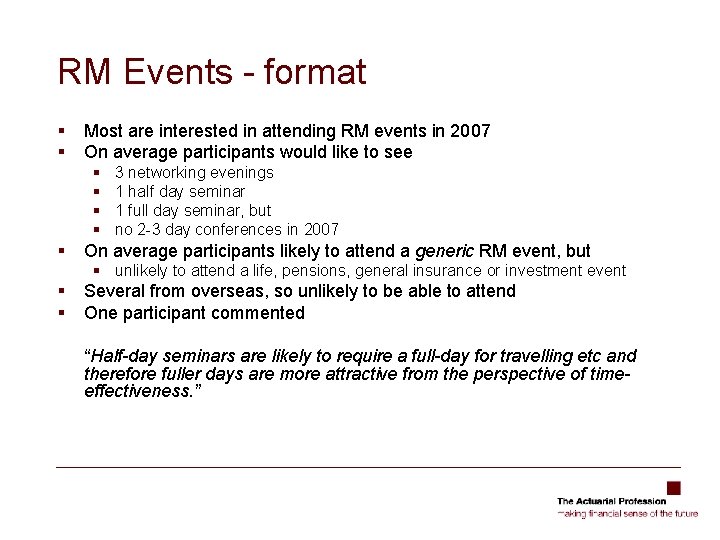 RM Events - format § § Most are interested in attending RM events in