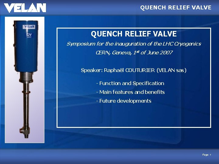 QUENCH RELIEF VALVE Symposium for the inauguration of the LHC Cryogenics CERN, Geneva, 1