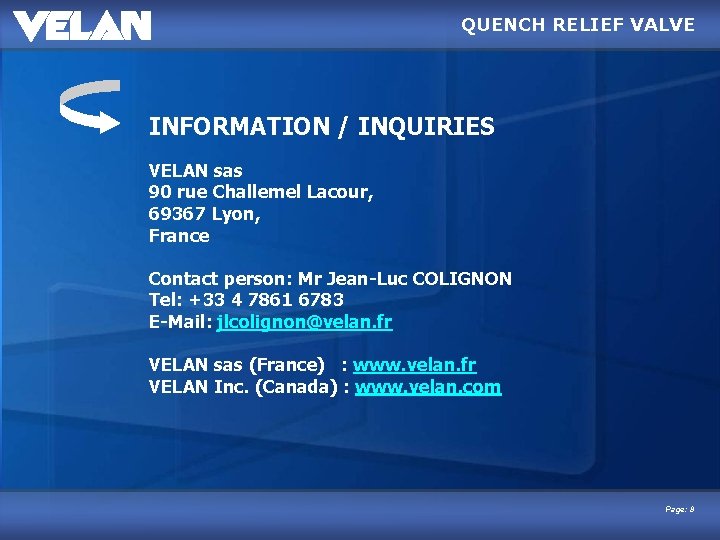 QUENCH RELIEF VALVE INFORMATION / INQUIRIES VELAN sas 90 rue Challemel Lacour, 69367 Lyon,