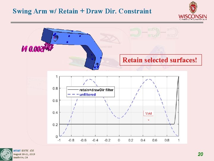 Swing Arm w/ Retain + Draw Dir. Constraint Retain selected surfaces! 20 