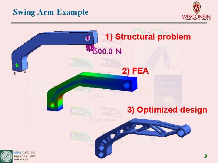 Swing Arm Example 1) Structural problem 2) FEA 3) Optimized design 9 