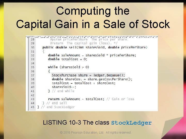 Computing the Capital Gain in a Sale of Stock LISTING 10 -3 The class