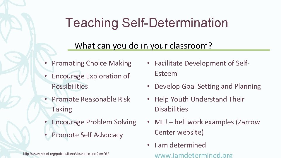 Teaching Self-Determination What can you do in your classroom? • Promoting Choice Making •