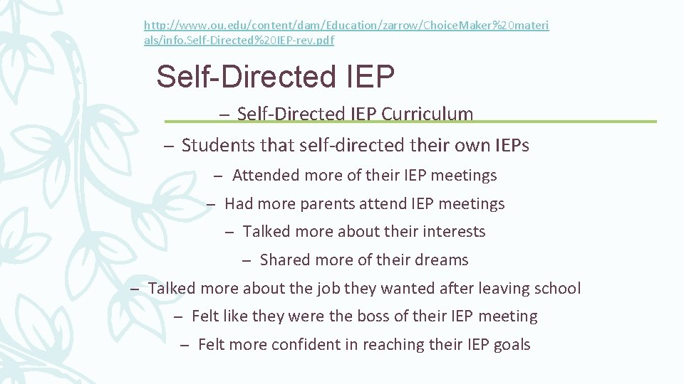 http: //www. ou. edu/content/dam/Education/zarrow/Choice. Maker%20 materi als/info. Self-Directed%20 IEP-rev. pdf Self-Directed IEP – Self-Directed