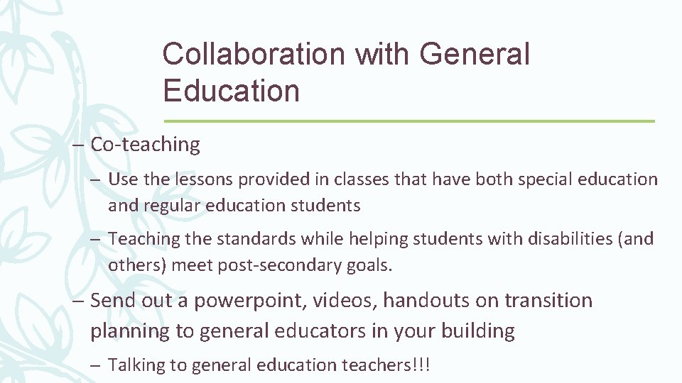 Collaboration with General Education – Co-teaching – Use the lessons provided in classes that