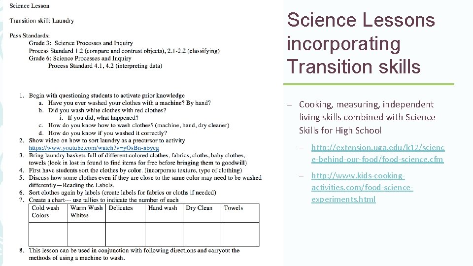 Science Lessons incorporating Transition skills – Cooking, measuring, independent living skills combined with Science