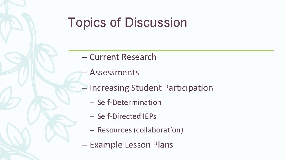 Topics of Discussion – Current Research – Assessments – Increasing Student Participation – Self-Determination