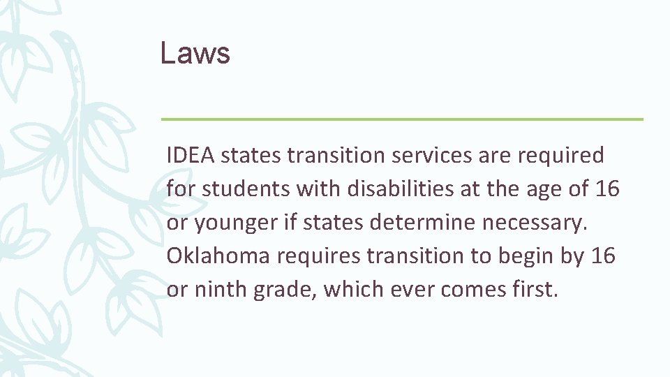 Laws IDEA states transition services are required for students with disabilities at the age