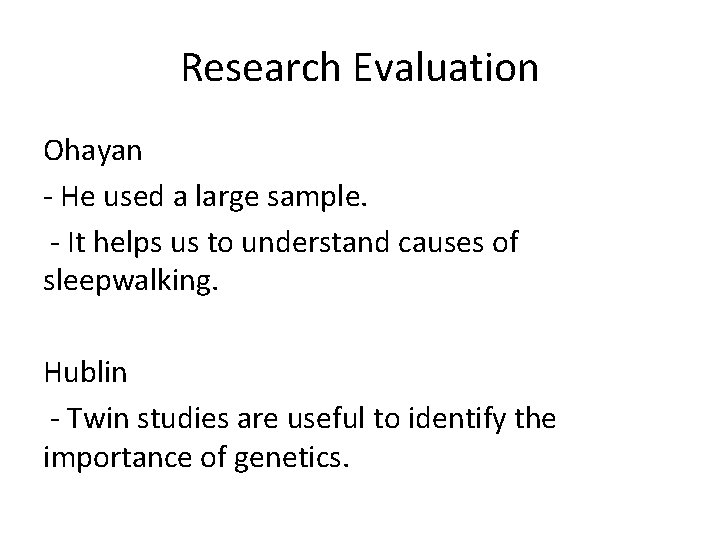 Research Evaluation Ohayan - He used a large sample. - It helps us to