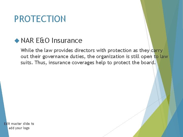 PROTECTION NAR E&O Insurance While the law provides directors with protection as they carry