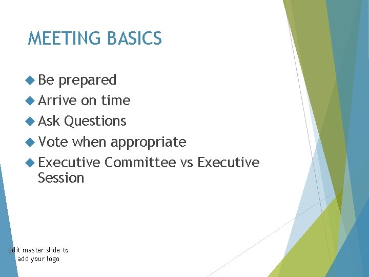 MEETING BASICS Be prepared Arrive on time Ask Questions Vote when appropriate Executive Committee