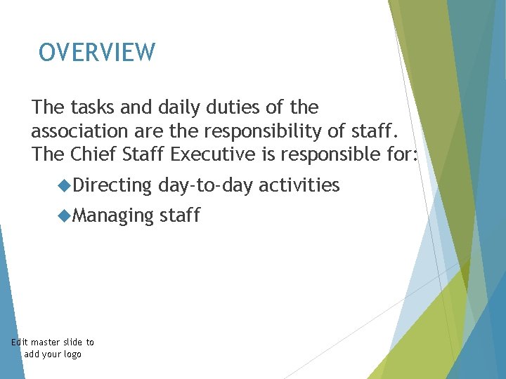 OVERVIEW The tasks and daily duties of the association are the responsibility of staff.