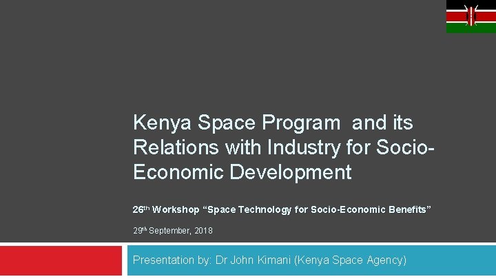 Kenya Space Program and its Relations with Industry for Socio. Economic Development 26 th
