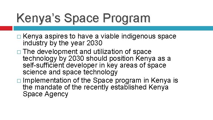 Kenya’s Space Program � Kenya aspires to have a viable indigenous space industry by