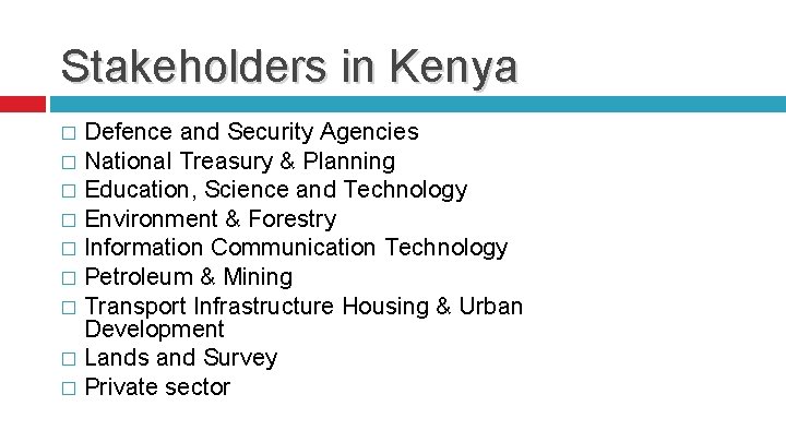 Stakeholders in Kenya Defence and Security Agencies � National Treasury & Planning � Education,