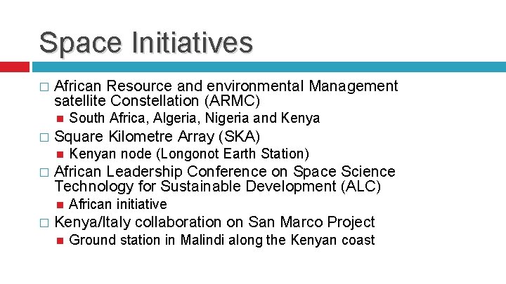 Space Initiatives � African Resource and environmental Management satellite Constellation (ARMC) � Square Kilometre