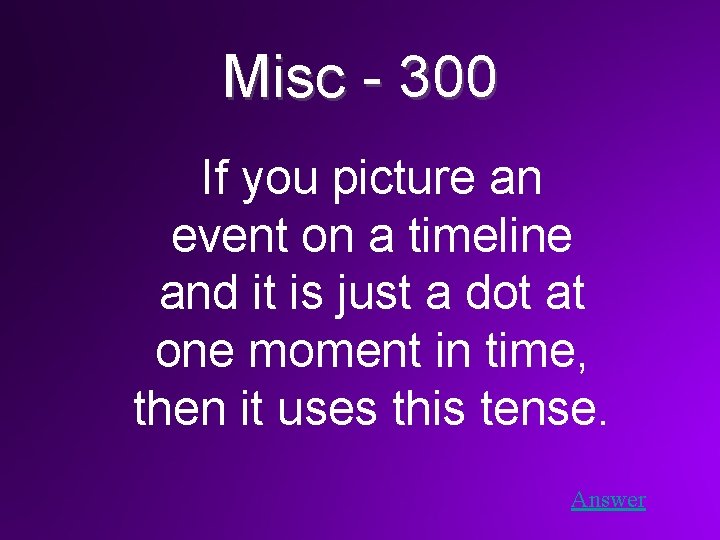 Misc - 300 If you picture an event on a timeline and it is