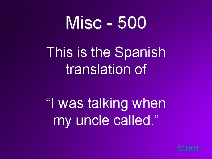 Misc - 500 This is the Spanish translation of “I was talking when my