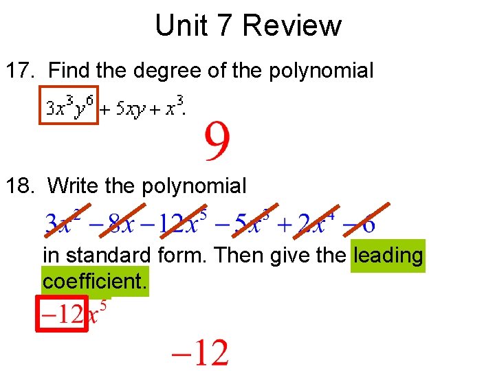 Unit 7 Review 17. Find the degree of the polynomial. 18. Write the polynomial
