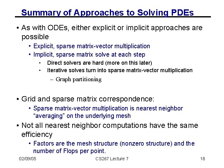 Summary of Approaches to Solving PDEs • As with ODEs, either explicit or implicit