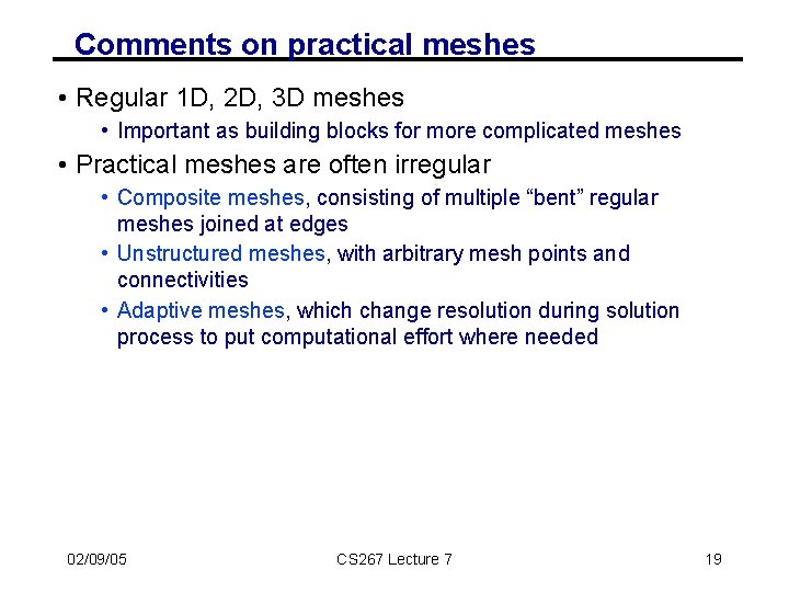 Comments on practical meshes • Regular 1 D, 2 D, 3 D meshes •