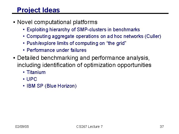 Project Ideas • Novel computational platforms • • Exploiting hierarchy of SMP-clusters in benchmarks