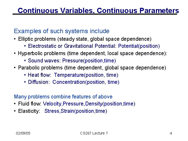 Continuous Variables, Continuous Parameters Examples of such systems include • Elliptic problems (steady state,