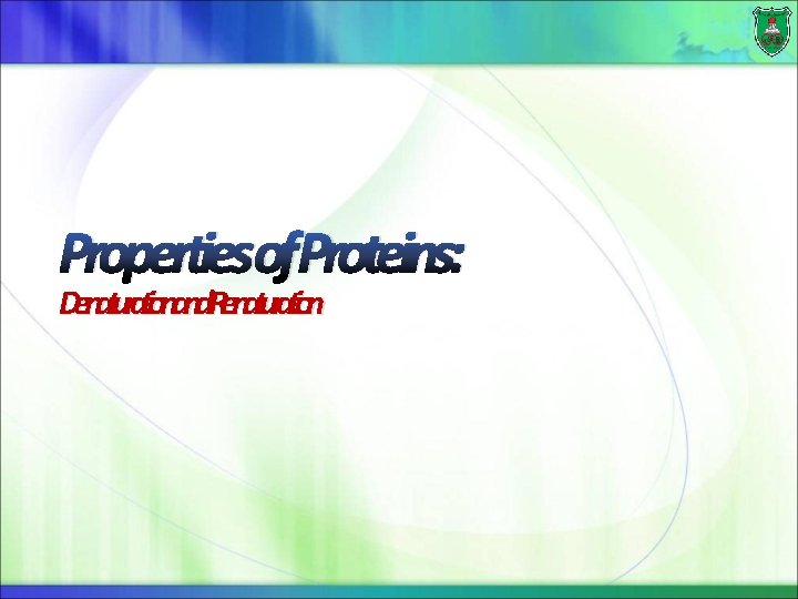 Propertiesof. Proteins: Denaturationand. Renaturation 