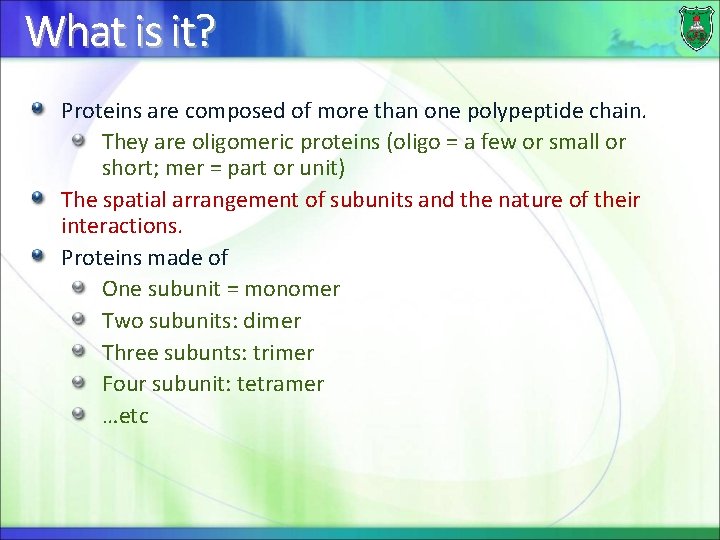 What is it? Proteins are composed of more than one polypeptide chain. They are