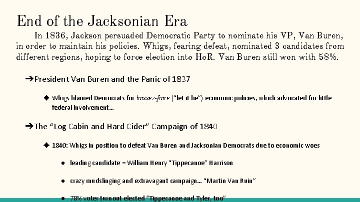 End of the Jacksonian Era In 1836, Jackson persuaded Democratic Party to nominate his