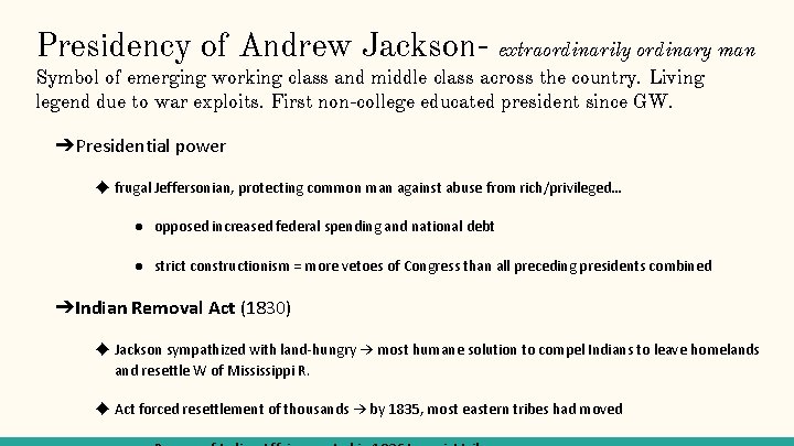 Presidency of Andrew Jackson- extraordinarily ordinary man Symbol of emerging working class and middle