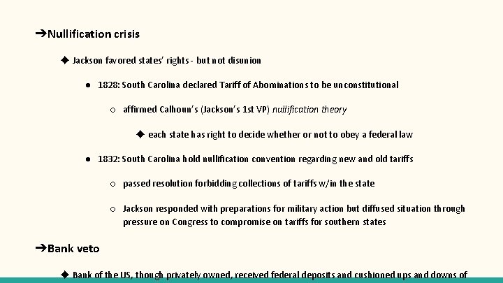 ➔Nullification crisis ◆ Jackson favored states’ rights - but not disunion ● 1828: South